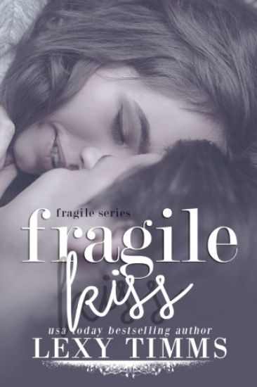 Fragile Kiss: Sweet & Steamy Romance