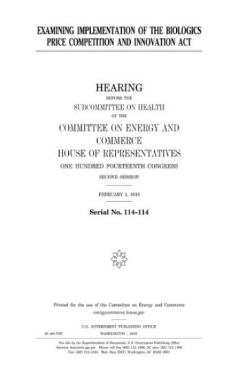 Examining implementation of the Biologics Price Competition and Innovation Act – United States House of Representatives, kirjan kansikuva