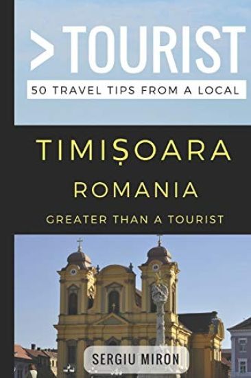 Greater Than a Tourist- Timisoara Romania