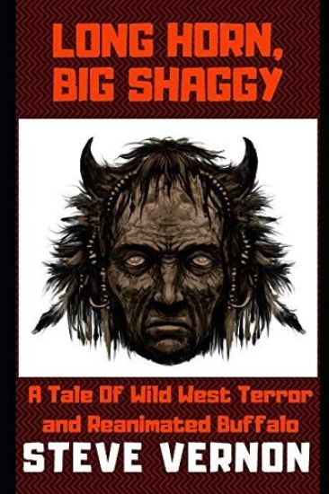 Long Horn, Big Shaggy: A Tale of Wild West Terror and Reanimated Buffalo
