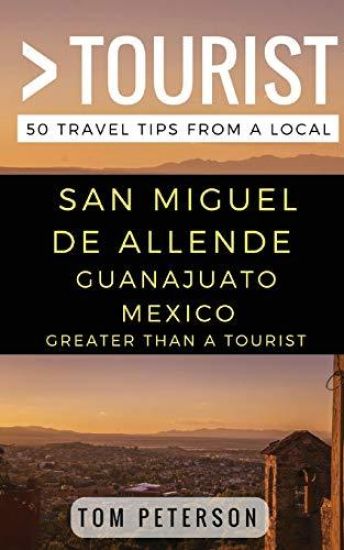 Greater Than a tourist San Miguel de Allende Guanajuato Mexico