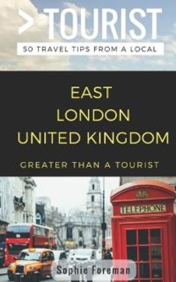 Greater than a Tourist- East London United Kingdom