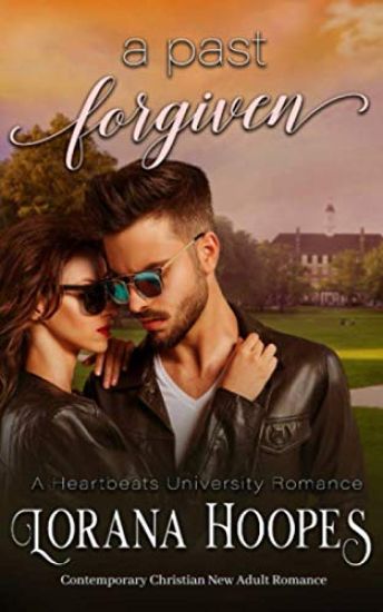 A Past Forgiven (Contemporary Christian New Adult Romance): A Heartbeats University Romance