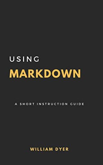 Using Markdown: A Short Instruction Guide