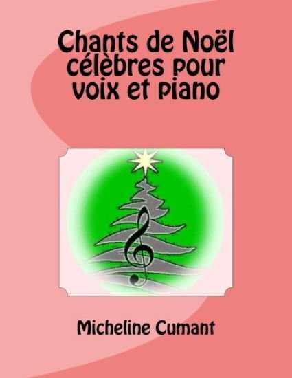 Chants de Noel celebres pour voix et piano