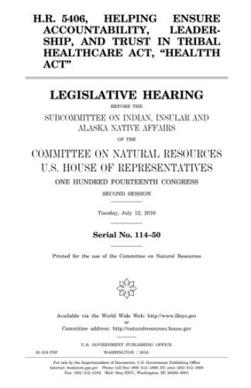 H.R. 5406, Helping Ensure Accountability, Leadership, and Trust in Tribal Healthcare Act, "HEALTTH Act": legislative hearing before the Subcommittee o