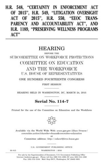 H.R. 548, "Certainty in Enforcement Act of 2015", H.R. 549, "Litigation Oversight Act of 2015", H.R. 550, "EEOC Transparency and Accountability Act",