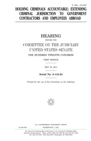 Holding criminals accountable: extending criminal jurisdiction to government contractors and employees abroad