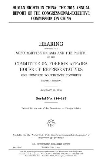 Human rights in China: the 2015 annual report of the Congressional-Executive Commission on China