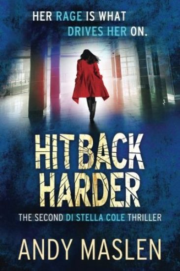 Hit Back Harder: The second DI Stella Cole thriller