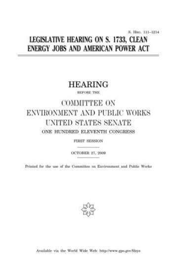 Legislative hearing on S. 1733, Clean Energy Jobs and American Power Act