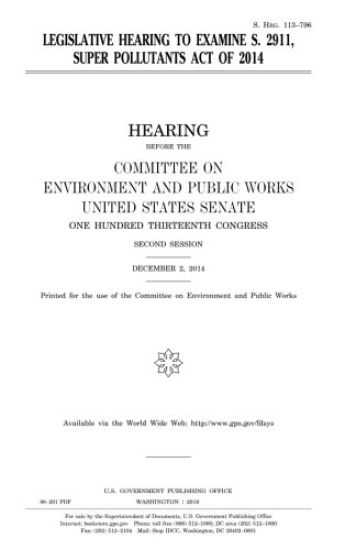 Legislative hearing to examine S. 2911, Super Pollutants Act of 2014