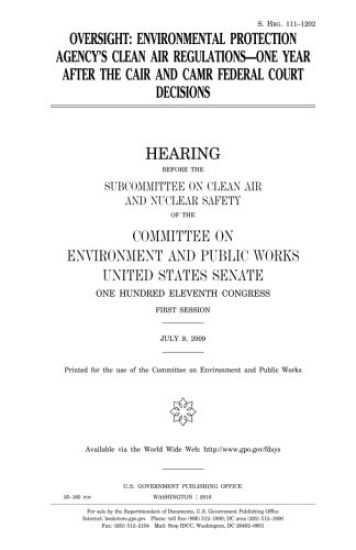 Oversight: Environmental Protection Agency's clean air regulations, one year after the CAIR and CAMR federal court decisions