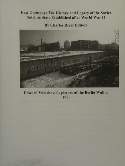 East Germany: The History and Legacy of the Soviet Satellite State Established after World War II