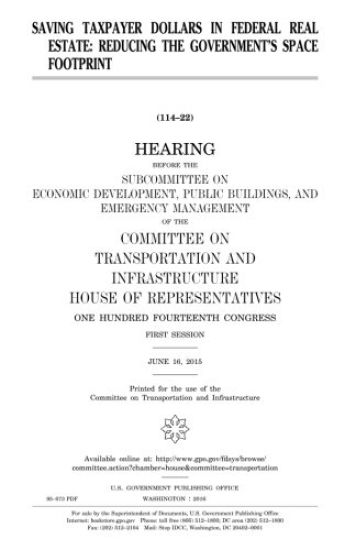 Saving Taxpayer Dollars in Federal Real Estate: Reducing the Government's Space Footprint