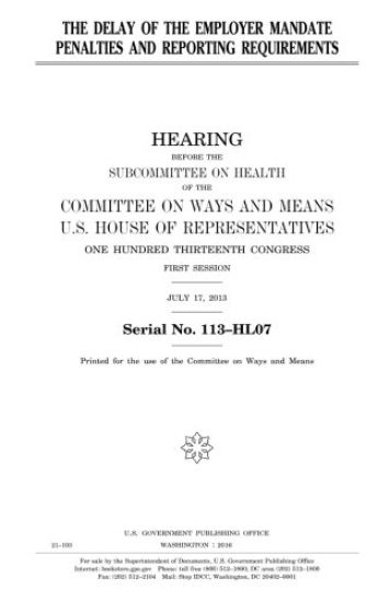 The delay of the employer mandate penalties and reporting requirements