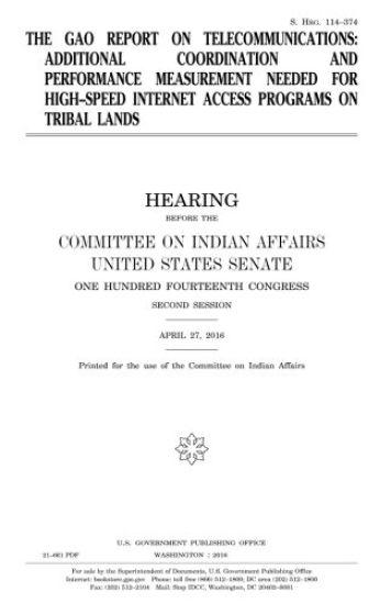 The GAO report on telecommunications: additional coordination and performance measurement needed for high-speed Internet access programs on tribal lan