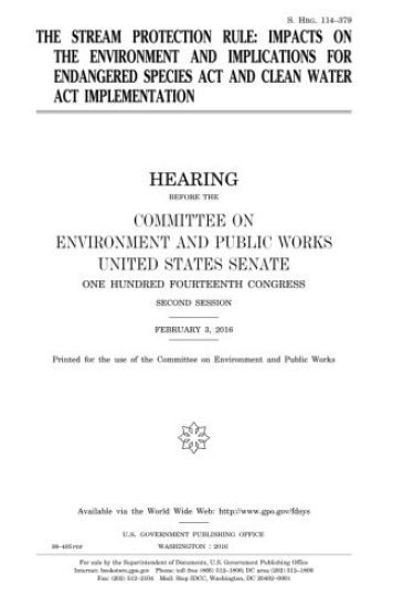 The stream protection rule: impacts on the environment and implications for Endangered Species Act and Clean Water Act implementation