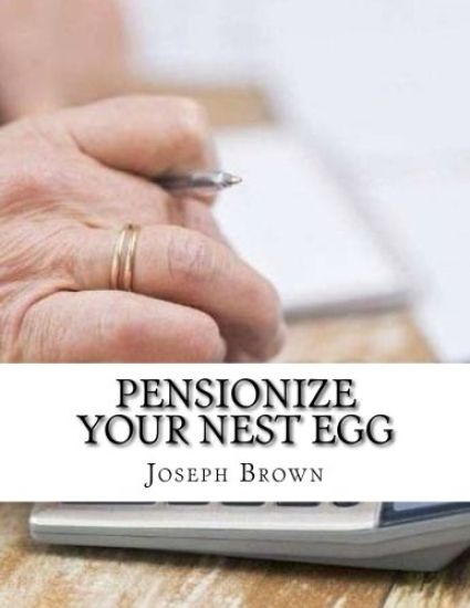Pensionize Your Nest Egg