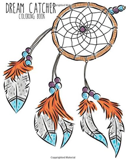 Dream Catcher Coloring Book: Large, Stress Relieving, Relaxing Dream Catcher Coloring Book for Adults, Grown Ups, Men & Women. 30 One Sided Native