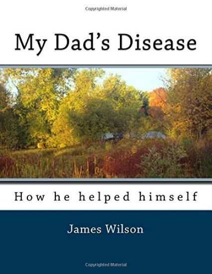 My Dad's Disease: How he helped himself