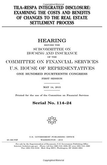 TILA-RESPA integrated disclosure: examining the costs and benefits of changes to the real estate settlement process