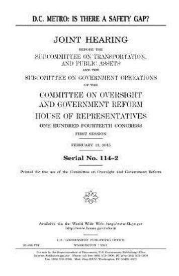 D.C. Metro: is there a safety gap?: joint hearing before the Subcommittee on Transportation and Public Assets and the Subcommittee