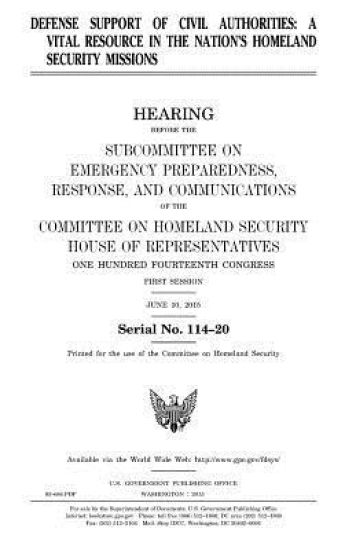 Defense support of civil authorities: a vital resource in the nation's homeland security missions