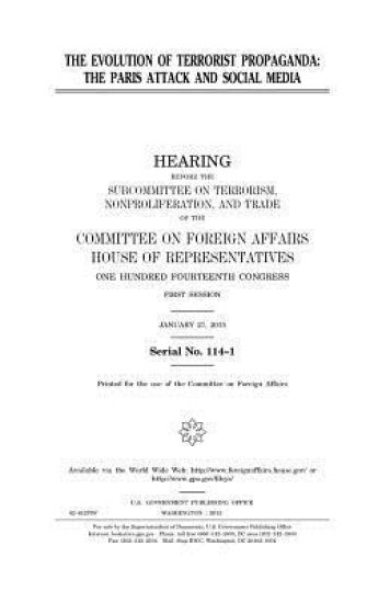 The evolution of terrorist propaganda: the Paris attack and social media: hearing before the Subcommittee on Terrorism, Nonproliferation, and Trade of