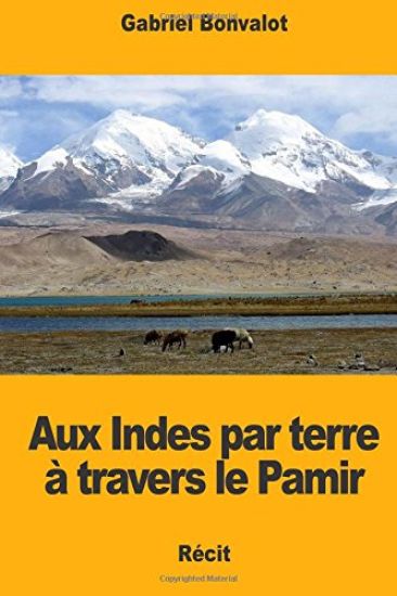 Aux Indes par terre à travers le Pamir