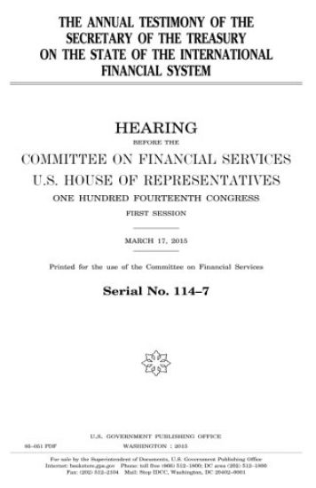 The annual testimony of the Secretary of the Treasury on the state of the international financial system