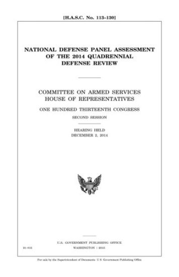 National Defense Panel assessment of the 2014 Quadrennial Defense Review: Committee on Armed Services, House of Representatives, One Hundred Thirteent