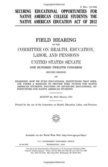 Securing educational opportunities for Native American college students: the Native American Education Act of 2012: field hearing of the Committee on