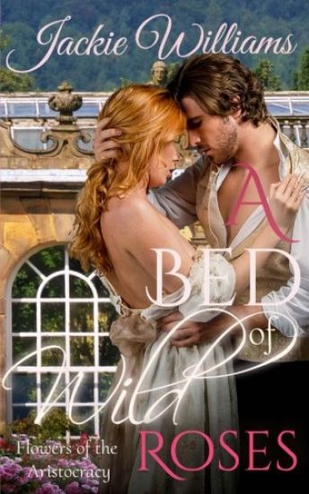 A Bed of Wild Roses: Flowers of the Aristocracy