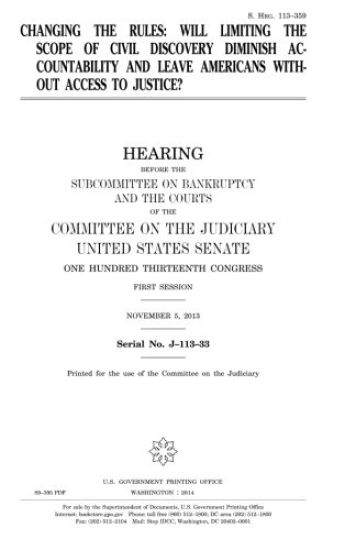 Changing the rules: will limiting the scope of civil discovery diminish accountability and leave Americans without access to justice