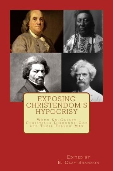 Exposing Christendom's Hypocrisy: When So-Called Christians Dishonor God and Their Fellow Man