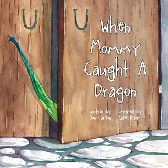 When Mommy Caught a Dragon
