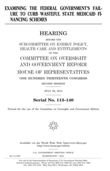 Examining the federal government's failure to curb wasteful state Medicaid financing schemes