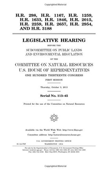 H.R. 298, H.R. 1167, H.R. 1259, H.R. 1633, H.R. 1846, H.R. 2015, H.R. 2259, H.R. 2657, H.R. 2954, and H.R. 3188: legislative hearing before the Subcom
