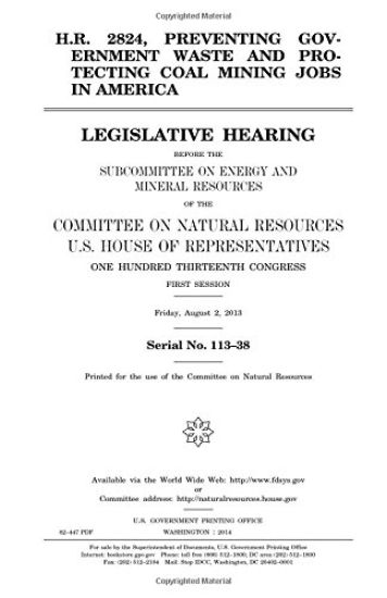 H.R. 2824, preventing government waste and protecting coal mining jobs in America: legislative hearing before the Subcommittee on Energy and Mineral R