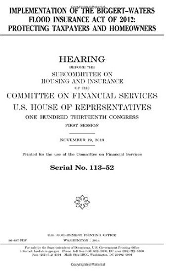 Implementation of the Biggert-Waters Flood Insurance Act of 2012: protecting taxpayers and homeowners