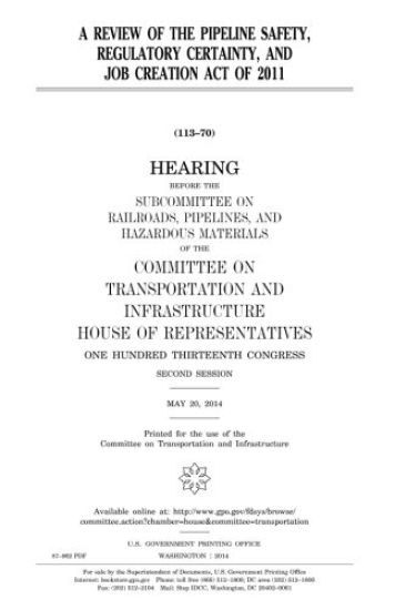 A review of the Pipeline Safety, Regulatory Certainty, and Job Creation Act of 2011