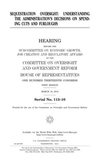 Sequestration oversight: understanding the administration's decisions on spending cuts and furloughs