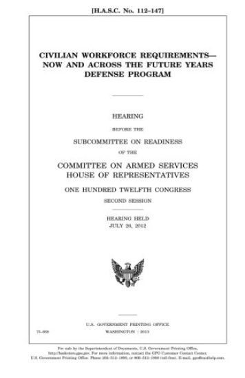 Civilian workforce requirements--now and across the Future Years Defense Program