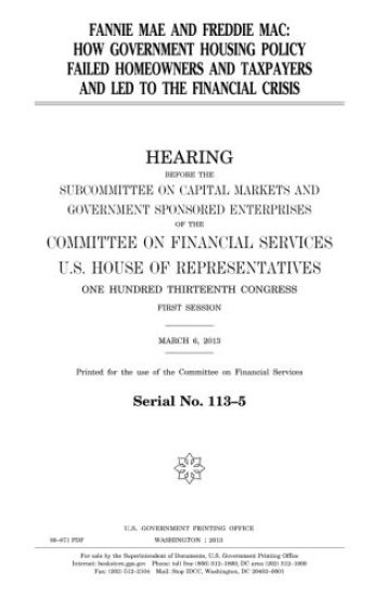 Fannie Mae and Freddie Mac: how government housing policy failed homeowners and taxpayers and led to the financial crisis