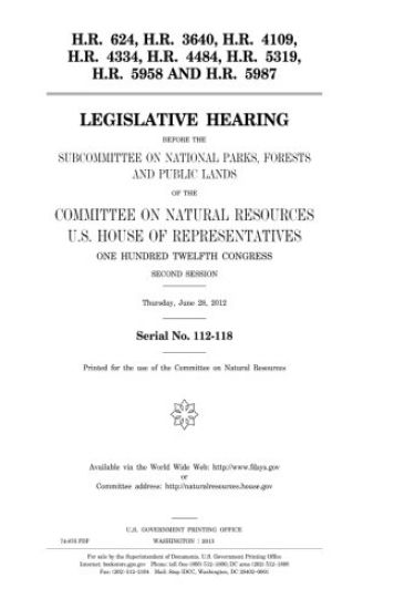 H.R. 624, H.R. 3640, H.R. 4109, H.R. 4334, H.R. 4484, H.R. 5319, H.R. 5958, and H.R. 5987: legislative hearing before the Subcommittee on National Par
