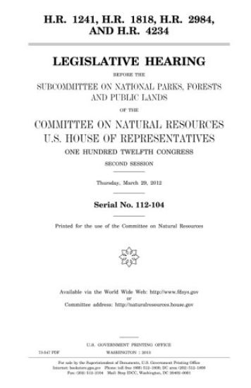 H.R. 1241, H.R. 1818, H.R. 2984, and H.R. 4234: legislative hearing before the Subcommittee on National Parks, Forests, and Public Lands of the Commit