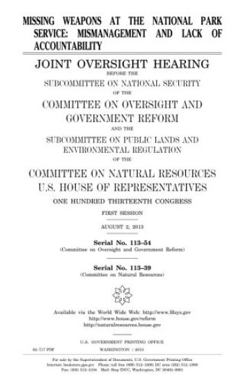 Missing weapons at the National Park Service: mismanagement and lack of accountability: joint oversight hearing before the Subcommittee on National Se