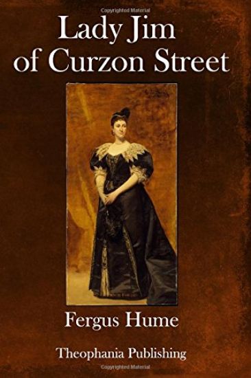 Lady Jim of Curzon Street – Fergus Hume, kirjan kansikuva