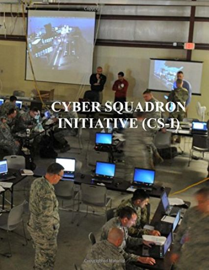 Cyber Squadron Initiative (CS-I): AFGM2017 AFi 10-1703